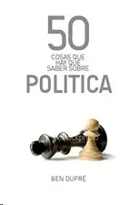 50 COSAS QUE HAY QUE SABER SOBRE POLITICA