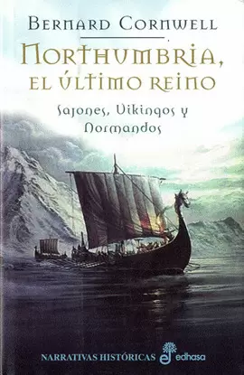 NORTHUMBRIA, EL ULTIMO REINO. SAJONES, VIKINGOS Y NORMANDOS I