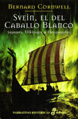 SVEIN, EL DEL CABALLO BLANCO. SAJONES, VIKINGOS Y NORMANDOS II