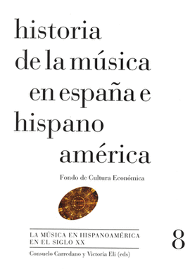 HISTORIA DE LA MÚSICA EN ESPAÑA E HISPANOAMÉRICA, VOL. 8