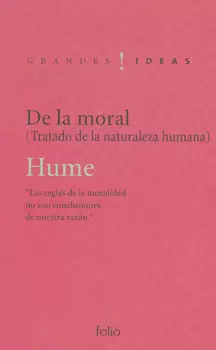 DE LA MORAL TRATADO DE LA NATURALEZA HUMANA