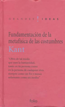 FUNDAMENTACION DE LA METAFISICA DE LAS COSTUMBRES