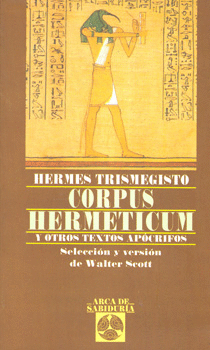 CORPUS HERMETICUM Y OTROS TEXTOS APOCRIFOS