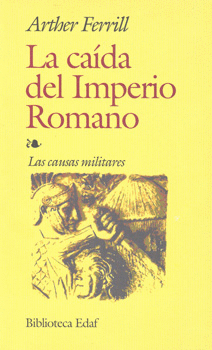 LA CAIDA DEL IMPERIO ROMANO LAS CAUSAS MILITARES