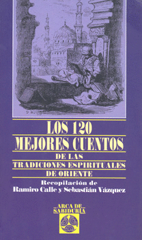 LOS 120 MEJORES CUENTOS DE LAS TRADICIONES ESPIRITUALES