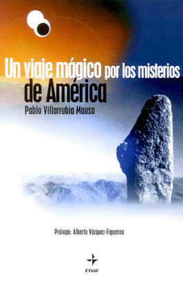 UN VIAJE MAGICO POR LOS MISTERIOS DE AMERICA