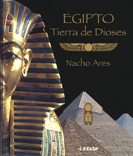 EGIPTO TIERRA DE DIOSES