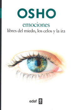 EMOCIONES LIBRES DEL MIEDO LOS CELOS Y LA IRA