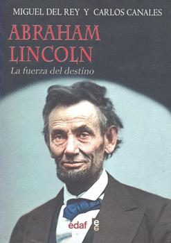 ABRAHAM LINCOLN LA FUERZA DEL DESTINO