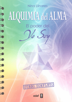ALQUIMIA DEL ALMA EL PODER DEL YO SOY