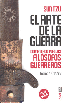 EL ARTE DE LA GUERRA COMENTADO POR LOS FILÓSOFOS GUERREROS