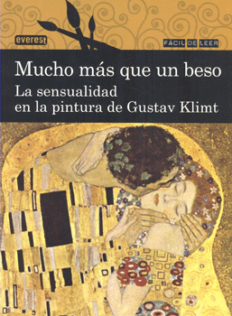 MUCHO MAS QUE UN BESO. LA SENSUALIDAD EN LA PINTURA DE GUSTAV KLIMT