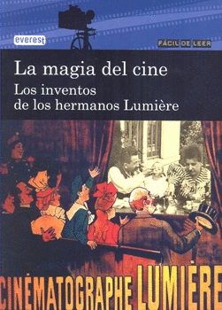 LA MAGIA DEL CINE LOS INVENTOS DE LOS HERMANOS LUMIERE