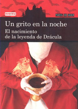 UN GRITO EN LA NOCHE. EL NACIMIENTO DE LA LEYENDA DE DRACULA