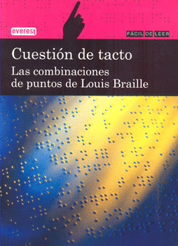 CUESTION DE TACTO. LAS COMBINACIONES DE PUNTOS DE LOUIS BRAILLE