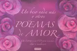 UN BESO NADA MAS Y OTROS POEMAS DE AMOR