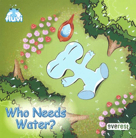 WHO NEEDS WATER
