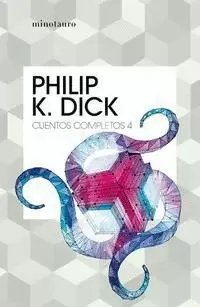 CUENTOS COMPLETOS IV (PHILIP K. DICK )