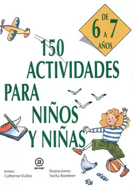 150 ACTIVIDADES PARA NIÑOS Y NIÑAS DE 6 A 7 AÑOS