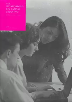 LAS METAMORFOSIS DEL CAMBIO EDUCATIVO