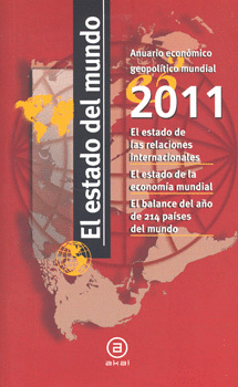 ESTADO DEL MUNDO 2011 ANUARIO ECONOMICO GEOPOLITICO