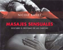 MASAJES SENSUALES DESCUBRE EL EROTISMO DE LAS CARICIAS