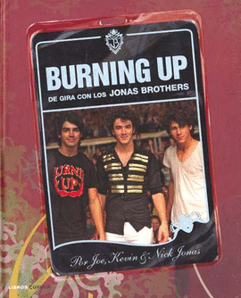 BURNING UP. DE GIRA CON LOS JONAS BROTHERS