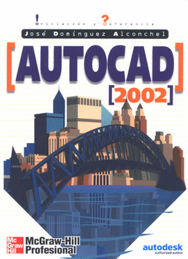 AUTOCAD 2002 INICIACION Y REFERENCIA