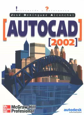 AUTOCAD 2002 INICIACION Y REFERENCIA