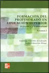 FORMACION DEL PROFESORADO EN EDUCACION SUPERIOR, DIDACTICA Y CURRICULUM VOL. 1