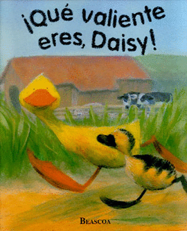 QUE VALIENTE ERES DAISY