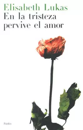 EN LA TRISTEZA PERVIVE EL AMOR