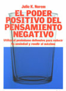 EL PODER POSITIVO DEL PENSAMIENTO NEGATIVO