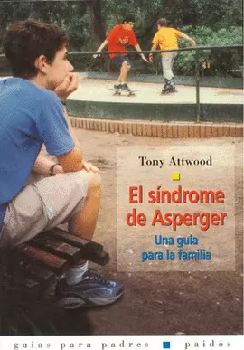 SINDROME DE ASPERGER UNA GUIA PARA LA FAMILIA