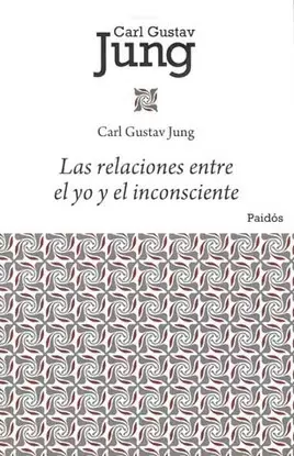 RELACIONES ENTRE EL YO Y EL INCONSCIENTE, LAS