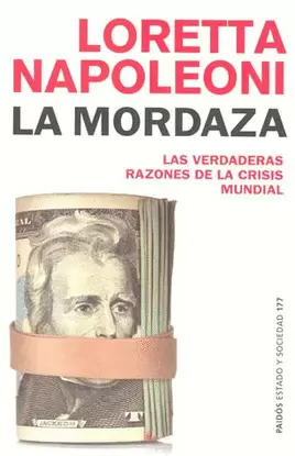 LA MORDAZA LAS VERDADERAS RAZONES DE LA CRISIS MUNDIAL