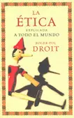 LA ETICA EXPLICADA A TODO EL MUNDO