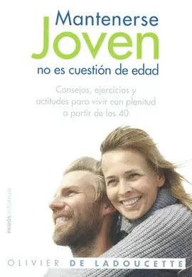 MANTENERSE JOVEN NO ES CUESTION DE EDAD