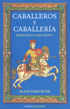 CABALLEROS Y CABALLERIA EXPLICADOS A MIS NIETOS
