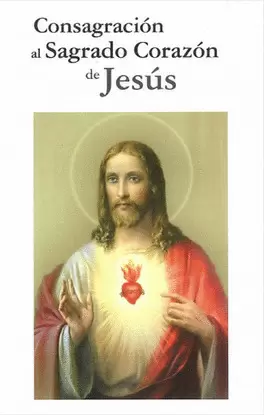 CONSAGRACION AL SAGRADO CORAZON DE JESUS
