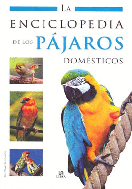 LA ENCICLOPEDIA DE LOS PAJAROS DOMESTICOS