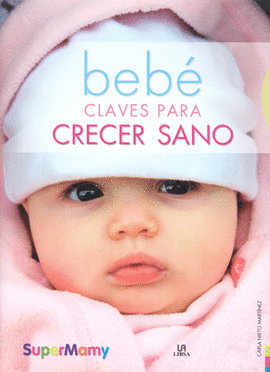 BEBE CLAVES PARA CRECER SANO