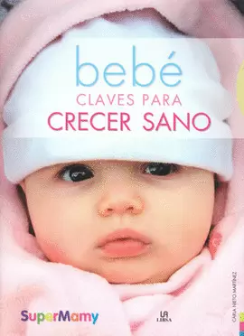 BEBE CLAVES PARA CRECER SANO