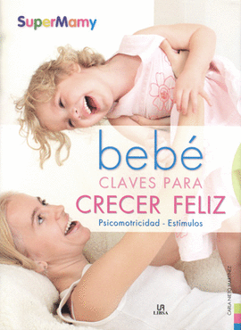 BEBE CLAVES PARA CRECER FELIZ PSICOMOTRICIDAD ESTIMULOS