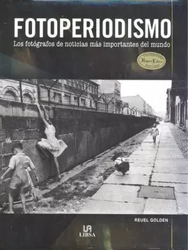 FOTOPERIODISMO LOS FOTOGRAFOS DE NOTICIAS MAS IMPORTANTES