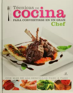 TÉCNICAS DE COCINA PARA CONVERTIRSE EN UN GRAN CHEF