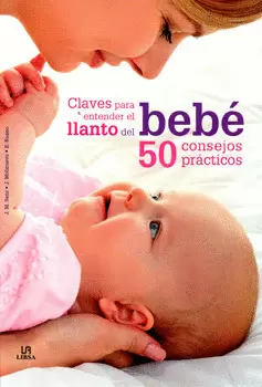 CLAVES PARA ENTENDER EL LLANTO DEL BEBÉ 50 CONSEJOS PRÁCTICOS