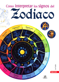 CÓMO INTERPRETAR LOS SIGNOS DEL ZODIACO