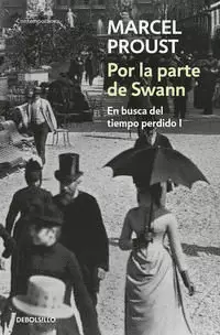 POR LA PARTE DE SWANN ( EN BUSCA DEL TIEMPO PERDIDO 1 )
