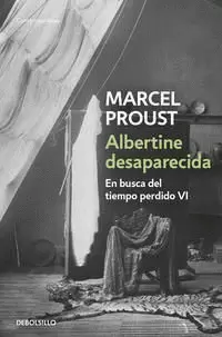 ALBERTINE DESAPARECIDA ( EN BUSCA DEL TIEMPO PERDIDO 6 )